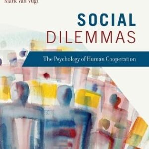 Social Dilemmas: Understanding Human Cooperation Illustrated Edition by Paul Van Lange , Daniel P. Balliet , Craig D. Parks , Mark van Vugt