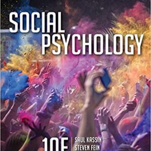 Social Psychology 10th Edition by Saul Kassin , Steven Fein, Hazel Rose Markus